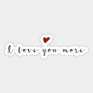 I love you more Black Typography Sticker